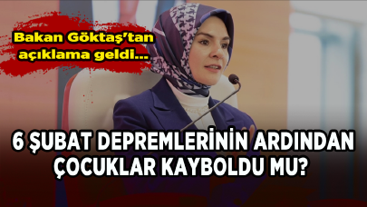 6 Şubat depremlerinin ardından çocuklar kayboldu mu? Bakan Göktaş'tan açıklama geldi...