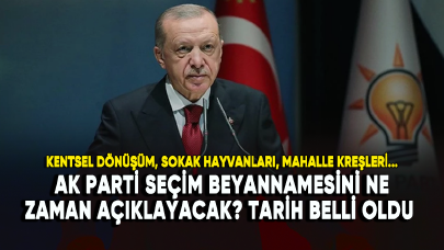 AK Parti seçim beyannamesini ne zaman açıklayacak?