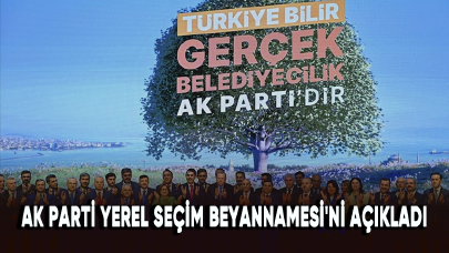 AK Parti Yerel Seçim Beyannamesi'ni açıkladı