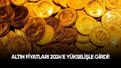 Altın 2024'e yükselişle girdi! Fiyatlarda son durum ne ?