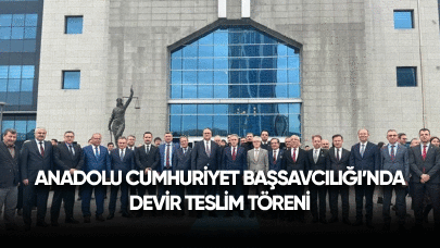 Anadolu Cumhuriyet Başsavcılığı'nda devir teslim töreni yapıldı