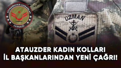 Atanamayan Uzmanlar Derneği Kadın Kolları il başkanlarından yeni çağrı!