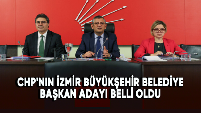 CHP'nin İzmir Büyükşehir Belediye Başkan adayı belli oldu