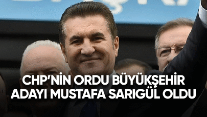 CHP'nin Ordu Büyükşehir adayı Mustafa Sarıgül oldu