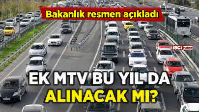 Ek MTV bu yıl da alınacak mı? Bakanlık resmen açıkladı