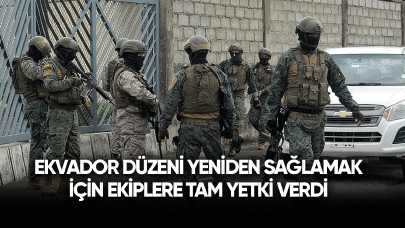 Ekvador düzeni yeniden sağlamak için ekiplere tam yetki verdi