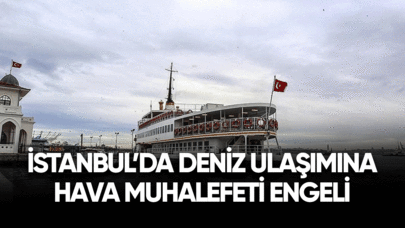 İstanbul'da deniz ulaşımına hava muhalefeti engeli