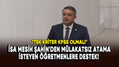 İsa Mesih Şahin'den mülakatsız atama isteyen öğretmenlere destek!