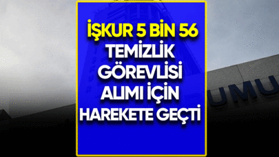 İŞKUR 5 bin 56 temizlik görevlisi alımı için harekete geçti