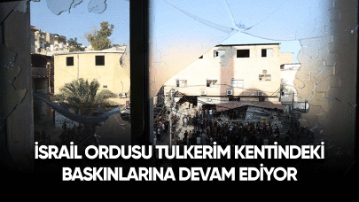 İsrail ordusu Tulkerim kentindeki baskınlarına devam ediyor