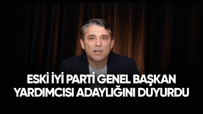 Eski İyi Parti Genel Başkan Yardımcısı adaylığını duyurdu