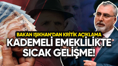 Kademeli emeklilikte sıcak gelişme! Bakan Işıkhan'dan kritik açıklama