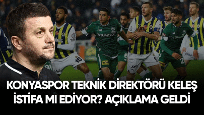 Konyaspor Teknik Direktörü Keleş istifa mı ediyor! Açıklama yaptı