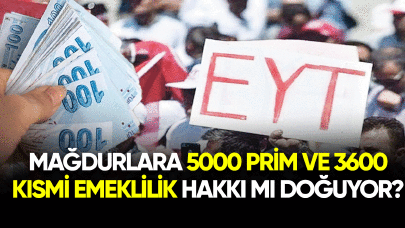 Mağdurlara 5000 prim ve 3600 kısmi emeklilik hakkı mı doğuyor? İşte detaylar