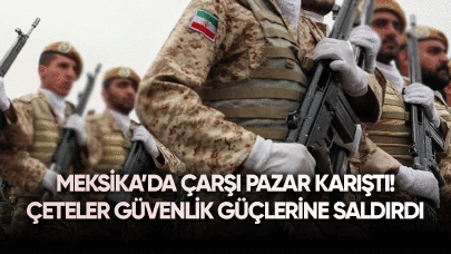 Meksika'da çarşı pazar karıştı! Çeteler güvenlik güçlerine saldırdı