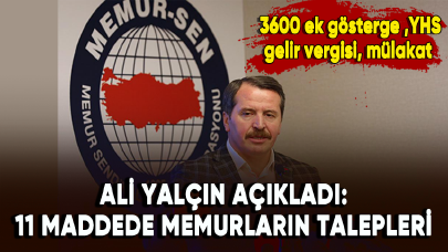 Memur-Sen Başkanı Ali Yalçın açıkladı: 11 maddede memurların talepleri