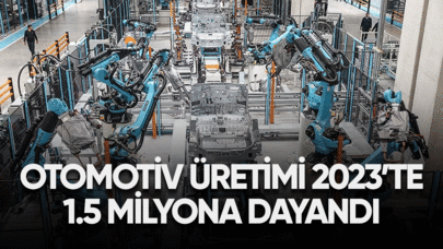 Otomotiv üretimi 2023'te 1,5 milyona dayandı