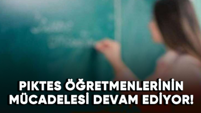 PIKTES öğretmenlerinin mücadelesi devam ediyor!