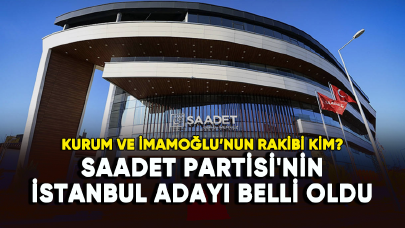 Saadet Partisi'nin İstanbul Büyükşehir Belediye Başkan adayı belli oldu