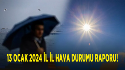 13 Ocak 2024 il il hava durumu raporu!