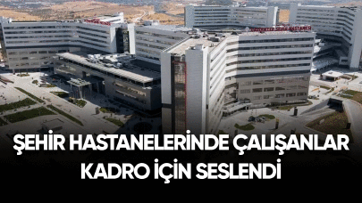 Şehir hastanelerinde çalışanlar kadro için seslendi