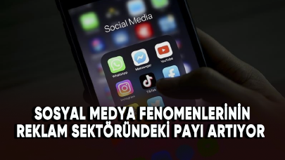 Sosyal medya fenomenlerinin reklam sektöründeki payı artıyor