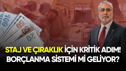 Staj ve çıraklık için kritik adım! Borçlanma sistemi mi geliyor?