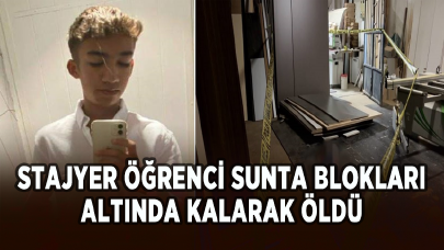 Stajyer öğrenci sunta blokları altında kalarak öldü