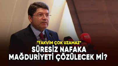 Süresiz nafaka mağduriyeti çözülecek mi? Bakan Tunç'tan açıklama