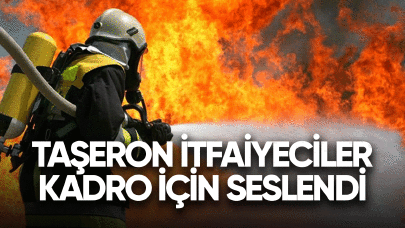 2024 taşeron itfaiyeciler kadro için seslendi