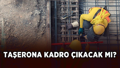 Taşerona kadro çıkacak mı?