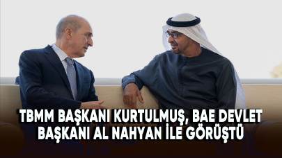 TBMM Başkanı Kurtulmuş, BAE Devlet Başkanı Al Nahyan ile görüştü