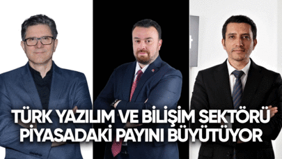 Türk yazılım ve bilişim sektörü piyasadaki payını büyütüyor