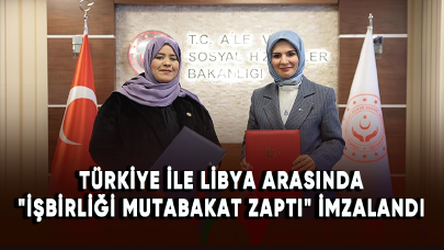 Türkiye ile Libya arasında "işbirliği mutabakat zaptı" imzalandı