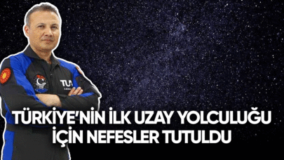 Türkiye'nin ilk uzay yolculuğu için nefesler tutuldu