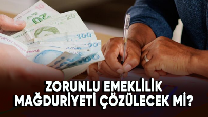 Zorunlu emeklilik mağduriyeti çözülecek mi?