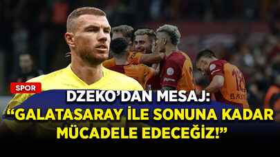 Dzeko’dan mesaj: Galatasaray ile sonuna kadar mücadele edeceğiz!