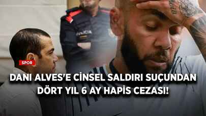 Dani Alves'e cinsel saldırı suçundan 4 yıl 6 ay hapis cezası!