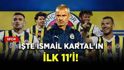 İşte İsmail Kartal'ın ilk 11'i!