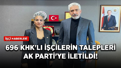 696 KHK'lı işçilerin talepleri AK Parti'ye iletildi!