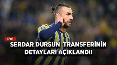 Serdar Dursun transferinin detayları açıklandı!