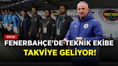 Fenerbahçe'de teknik ekibe takviye geliyor!