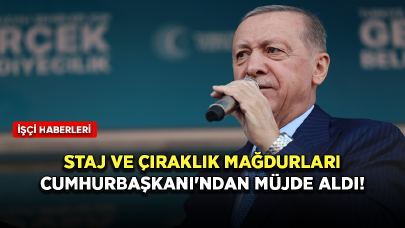 Staj ve çıraklık mağdurları Cumhurbaşkanı'ndan müjde aldı!