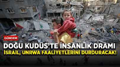 Doğu Kudüs'te insanlık dramı: İsrail, UNRWA faaliyetlerini durduracak