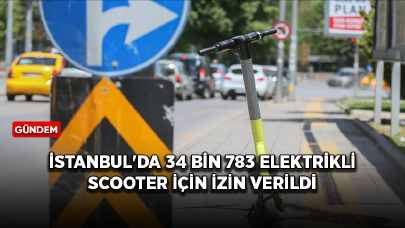 İstanbul'da 34 bin 783 elektrikli scooter için izin verildi