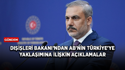 Dışişleri Bakanı'ndan AB'nin Türkiye'ye yaklaşımına ilişkin açıklamalar!