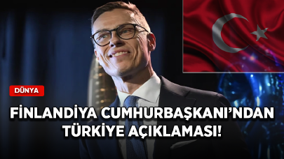 Finlandiya Cumhurbaşkanı’ndan Türkiye açıklaması