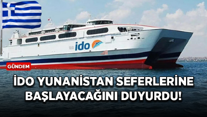 İDO Yunanistan seferlerine başlayacağını duyurdu!