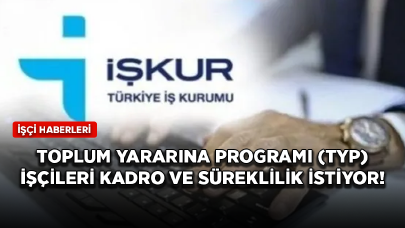 Toplum Yararına Programı (TYP) işçileri kadro ve süreklilik istiyor!