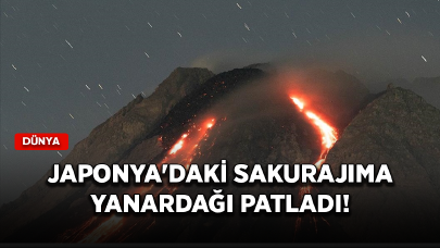 Japonya'daki Sakurajima Yanardağı patladı